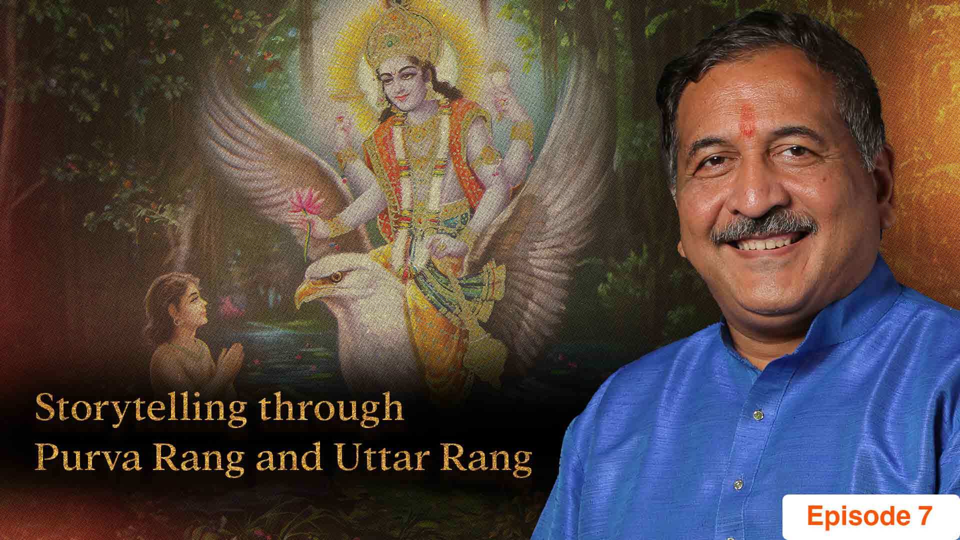 Storytelling through Purva Rang and Uttar Rang