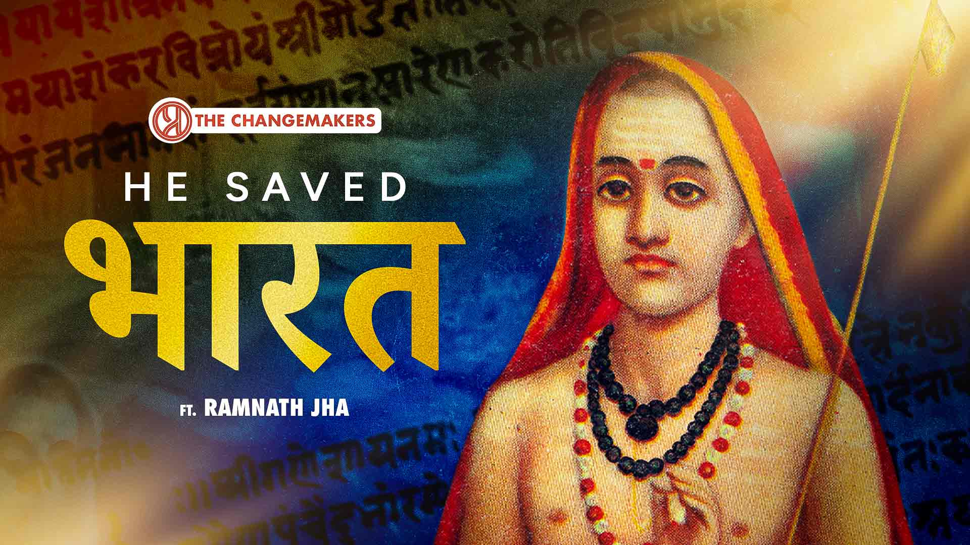 How Adi Shankaracharya Changed India Forever? | The Changemakers