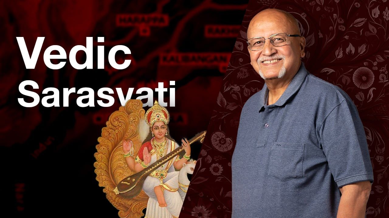The Forgotten tale of Vedic Sarasvati