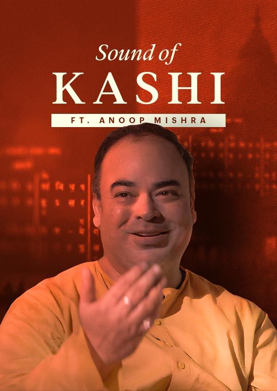 Sounds Of Kashi | By Anup Mishra