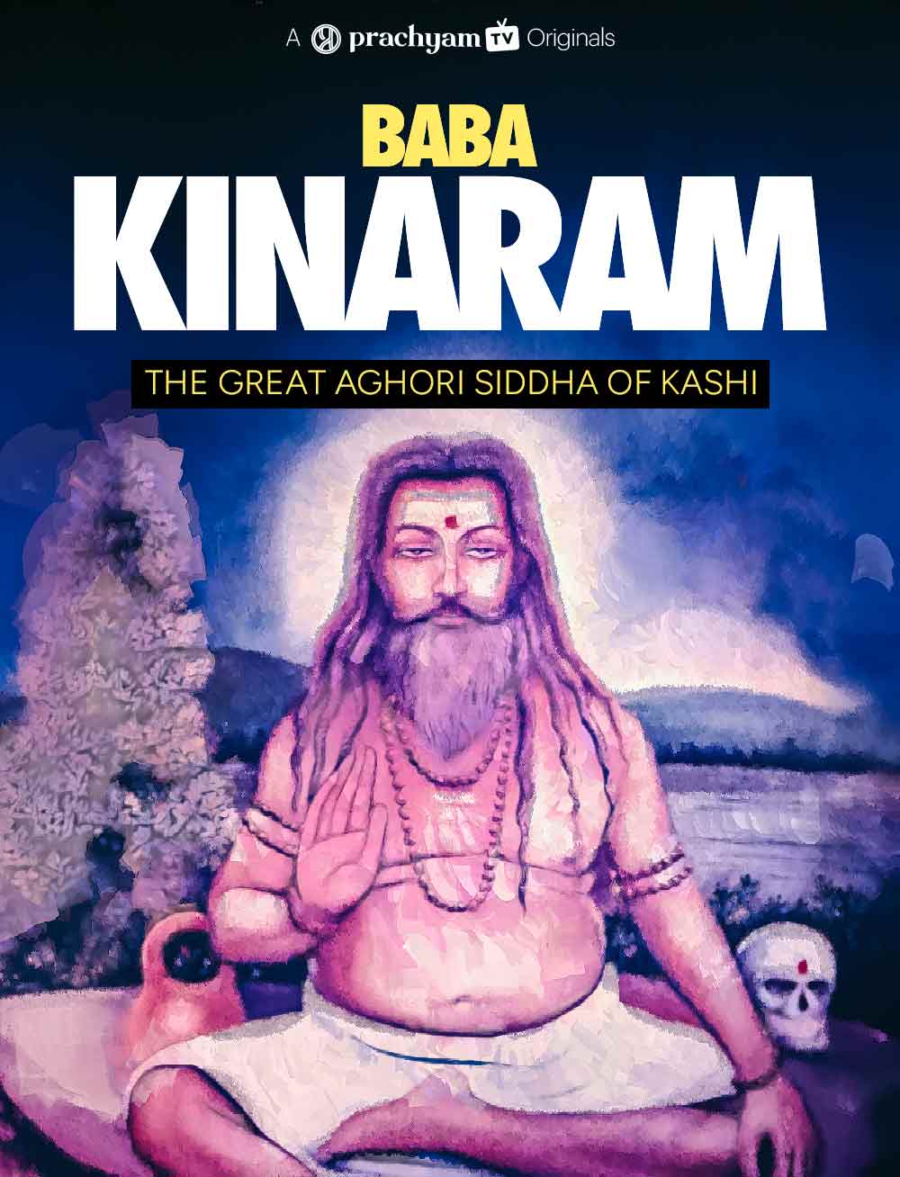 Baba Kinaram : The Great Aghori Siddha of Kashi