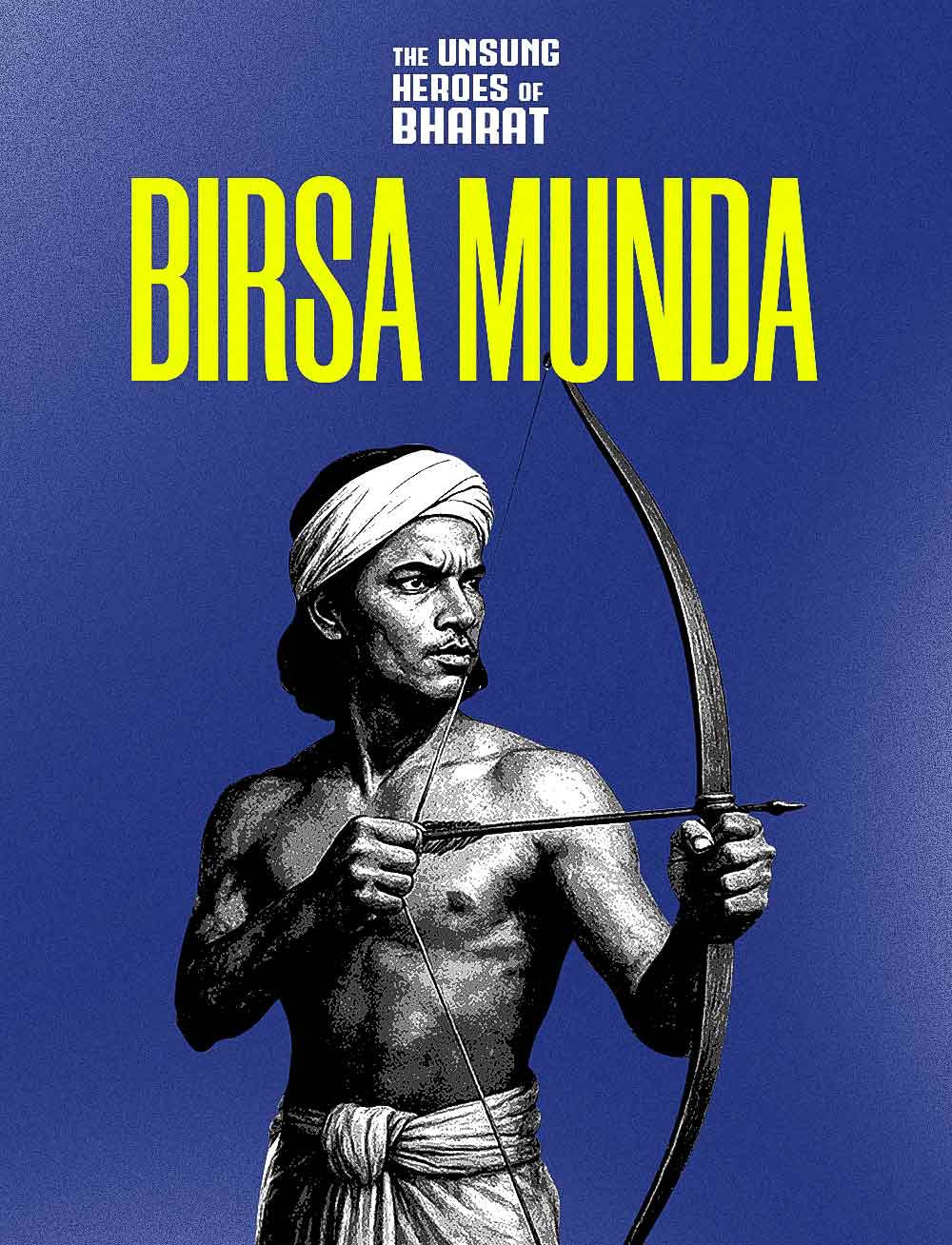 Birsa Munda: The Tribal Lion of Bharat