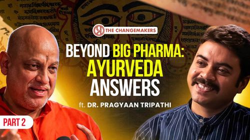 Stop Relying on Pills! Ayurveda Can Change Everything! | Pragyan Tripathi | Secrets of Ayurveda