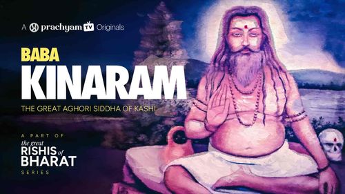Baba Kinaram : The Great Aghori Siddha of Kashi
