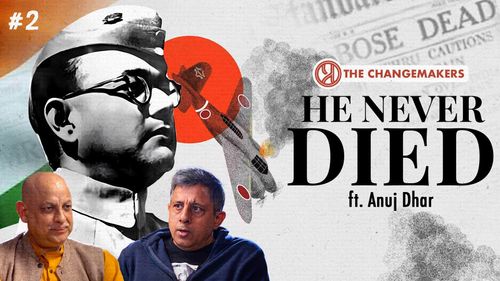  Declassified Files EXPOSE the Truth About Subhas Chandra Bose! | Anuj Dhar | Changemakers