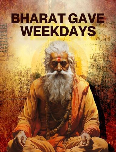 Bharat gave Weekdays