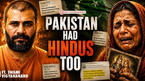 The Future of Hindus Is Under Threat | History Is Repeating | The Changemakers ft Swami Vighyananand