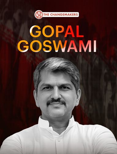 The change maker Gopal Goswami
