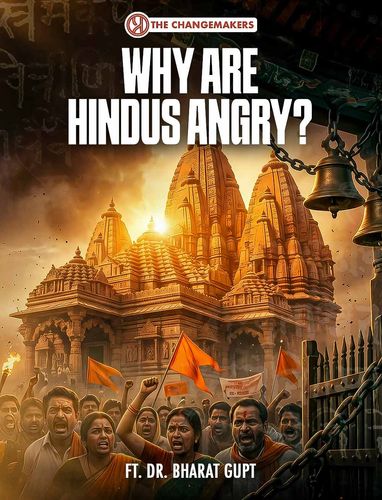 Why Are Hindus So Angry Today? | Temple Control, Taxes & System | Dr. Bharat Gupt | The Changemakers