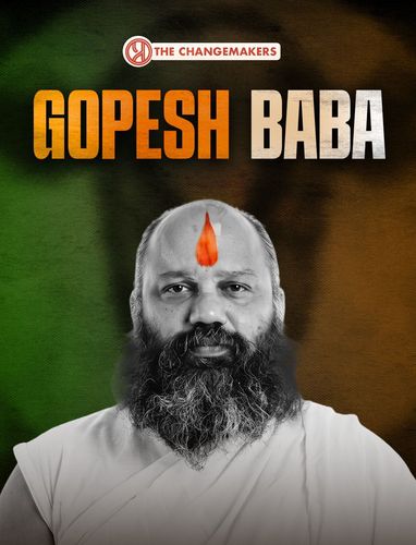 The Changemakers ft. Gopesh Baba