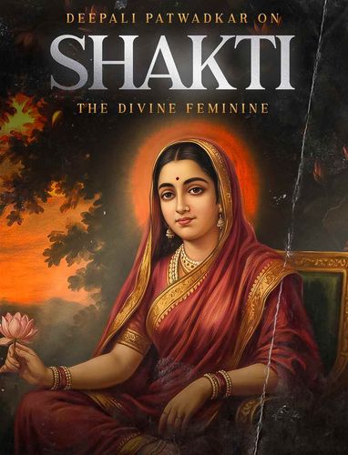 Shakti: The Divine Feminine