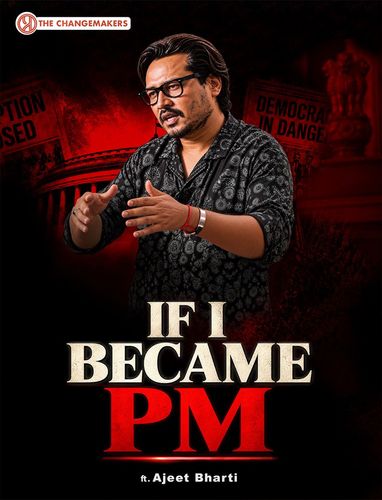 If Ajeet Bharti Became Prime Minister… What Would He Change?