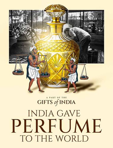 Gifts of India | India Gave Perfume To The World