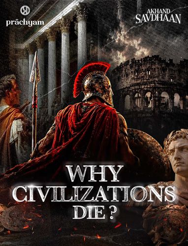 Why Civilizations Collapse: Is India Ignoring the Warning Signs?