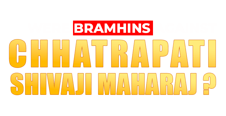 Were Bramhins Against Shivaji Maharaj?