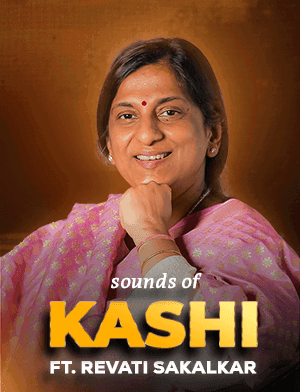Sounds Of Kashi | By Revti Sakalkar
