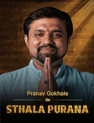 Pranav Gokhale on Sthal Purana & History of Teertha Kshetras